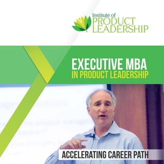 Executive MBA
in Product Leadership
Accelerating career path
 
