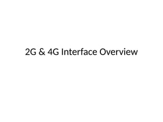 Comprehensive Overview of 2G and 4G Network Interfaces and ...
