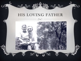 HIS LOVING FATHER
 