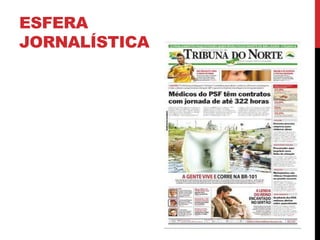 ESFERA 
JORNALÍSTICA 
 