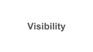 Visibility
 