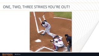 #b20Con
ONE, TWO, THREE STRIKES YOU’RE OUT!
 