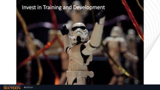 #b20Con
Invest in Training and Development
 