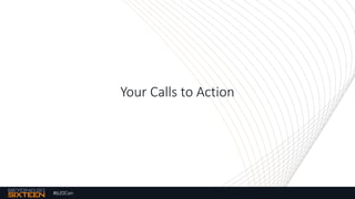#b20Con
Your Calls to Action
 