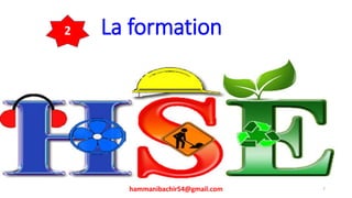 La formation
hammanibachir54@gmail.com 7
2
 