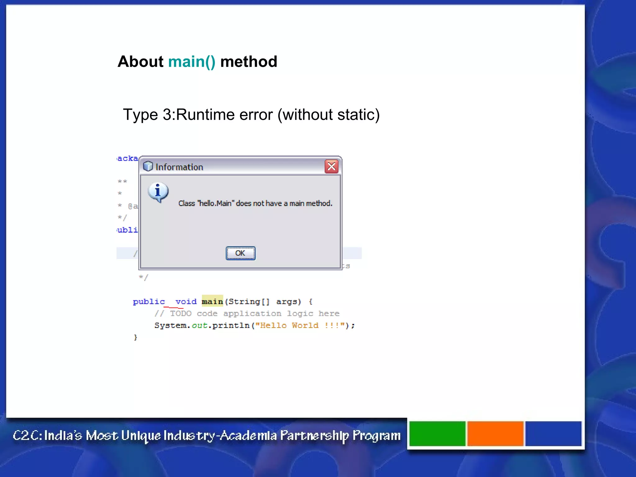 About  main()  method Type 3:Runtime error (without static) 
