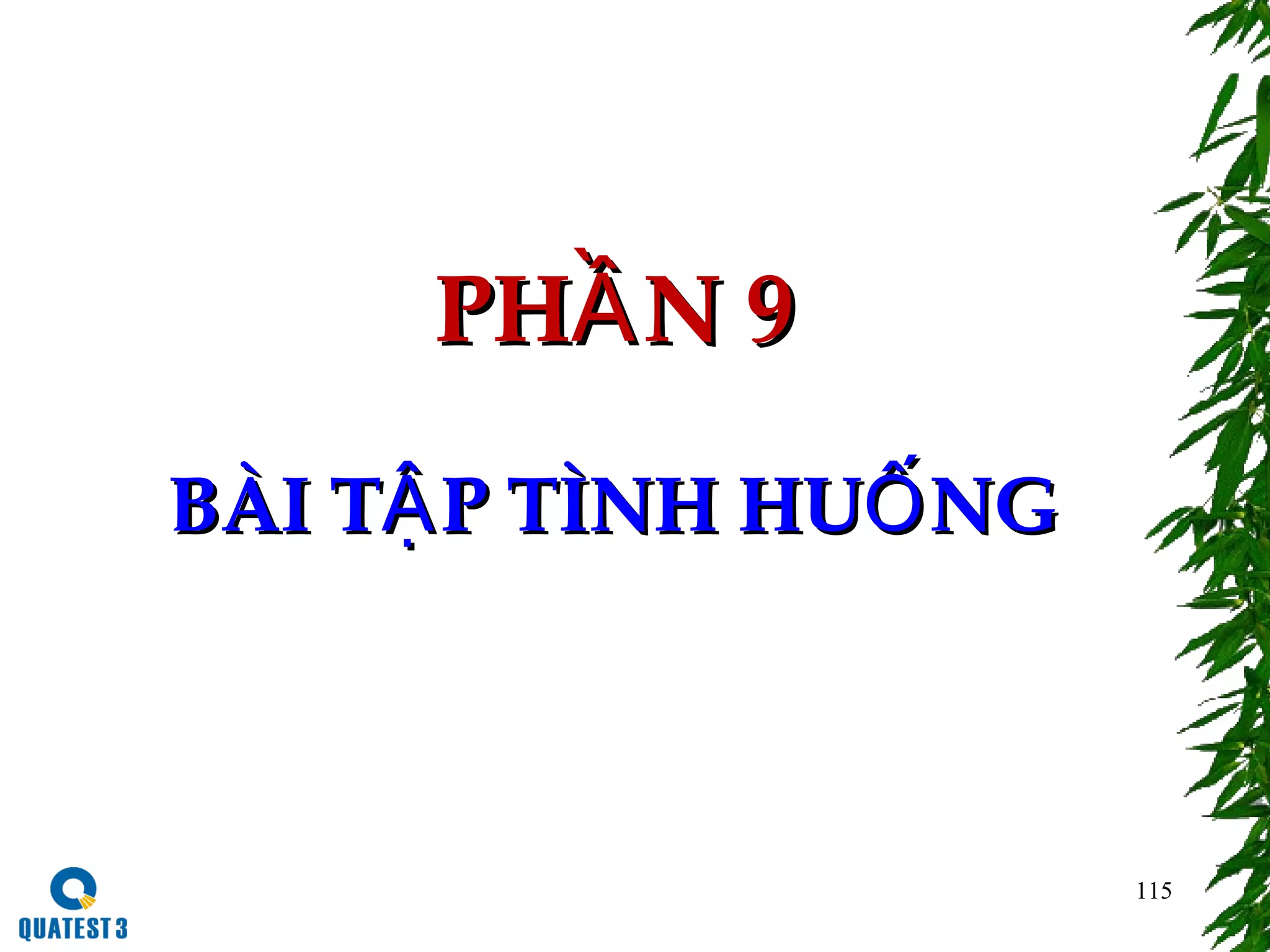 115
PH N 9ẦPH N 9Ầ
BÀI T P TÌNH HU NGẬ ỐBÀI T P TÌNH HU NGẬ Ố
 