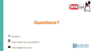 @esloho
esloho@gmail.com
https://github.com/esloho
Questions?
 
