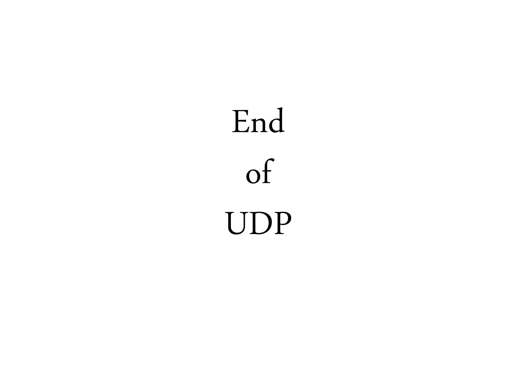 End
of
UDP
 