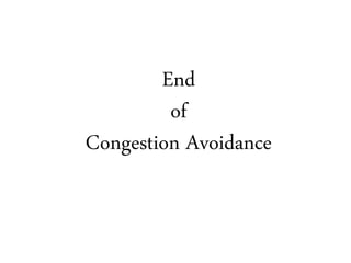 End
of
Congestion Avoidance
 