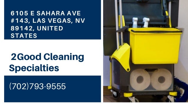2 Good Cleaning Specialties Cleaning Company In Las Vegas Nv