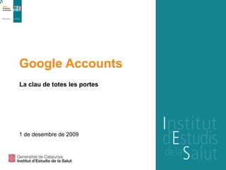 Google Accounts La clau de totes les portes 1 de desembre de 2009 