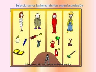 Seleccionamos las herramientas según la profesión