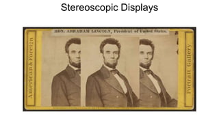 Stereoscopic Displays
 