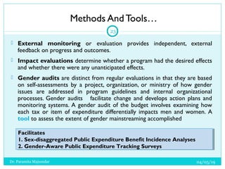 Methods And Tools…
 External monitoring or evaluation provides independent, external
feedback on progress and outcomes.
...
