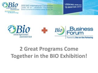 2 Great Programs Come Together in the BIO Exhibition! 