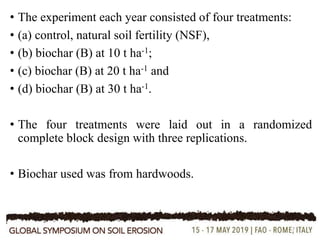 Effects of biochar on soil properties and erosion potential in a ...
