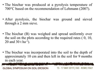 Effects of biochar on soil properties and erosion potential in a ...