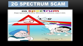 2G SPECTRUM SCAM 
 