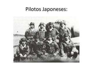 Pilotos Japoneses:
 