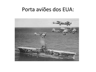 Porta aviões dos EUA:
 