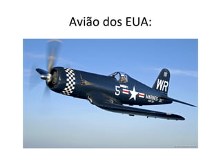 Avião dos EUA:
 