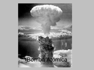 Bomba Atómica
 