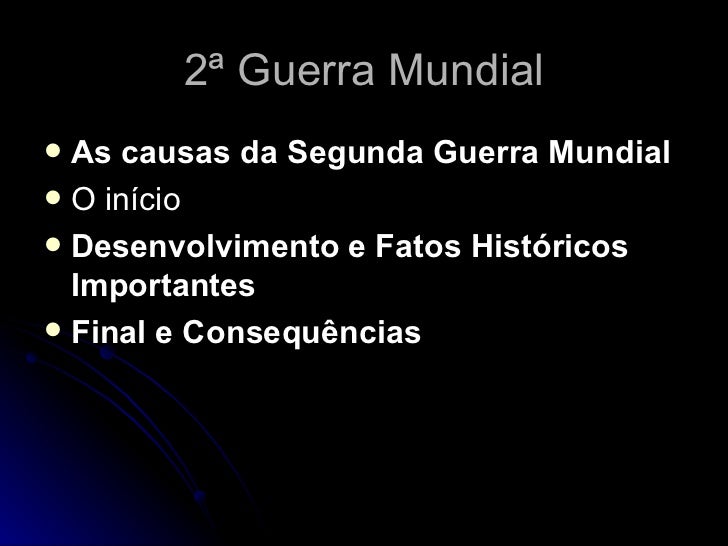 Qual Foi A Principal Causa Da Segunda Guerra Mundial