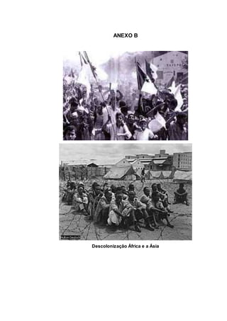 ANEXO B
Descolonização África e a Ásia
 