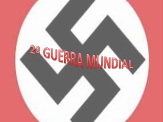 2ª GUERRA MUNDIAL