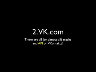 2.VK.com
     API Limits: no parallel requests
and 100 requests per hour from one user
 