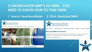 CONSERVATION BMP’S SO NEW…YOU
NEED TO KNOW HOW TO FIND THEM
1. Search: SaveTexasWater 2. Click: Municipal BMPs
 