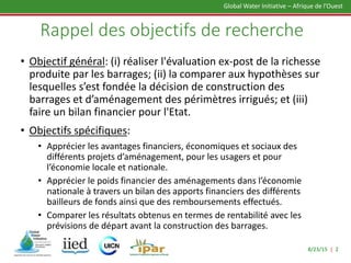 8/23/15 | 2
Global Water Initiative – Afrique de l’Ouest
Rappel des objectifs de recherche
• Objectif général: (i) réalise...