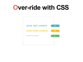 Over-ride with CSS
 