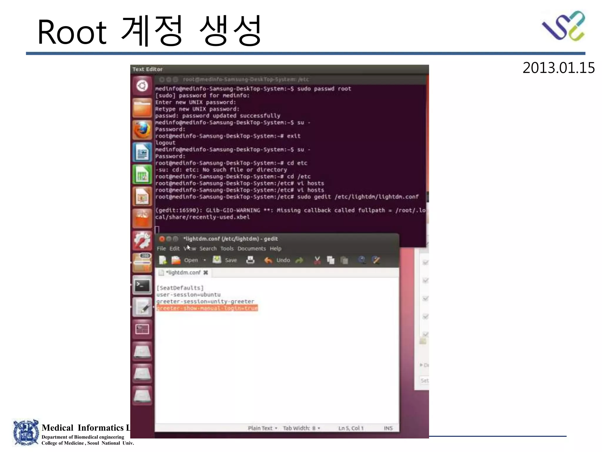 Medical Informatics Laboratory
Department of Biomedical engineering
College of Medicine , Seoul National Univ.
Eunsil Yoon
Root 계정 생성
2013.01.15
 