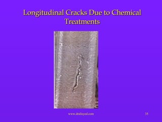 Longitudinal Cracks Due to Chemical Treatments 