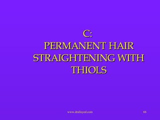 C:  PERMANENT HAIR STRAIGHTENING WITH THIOLS 