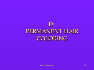 D:  PERMANENT HAIR COLORING 
