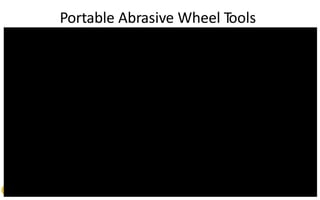 Portable Abrasive Wheel Tools
 