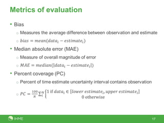 Metrics of evaluation
•
17
 