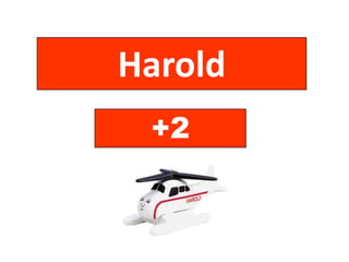 Harold
+2

 