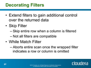 Decorating Filters

 •  Extend filters to gain additional control
    over the returned data
 •  Skip Filter
     –  Skip ...