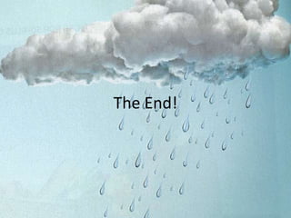 The End!
 