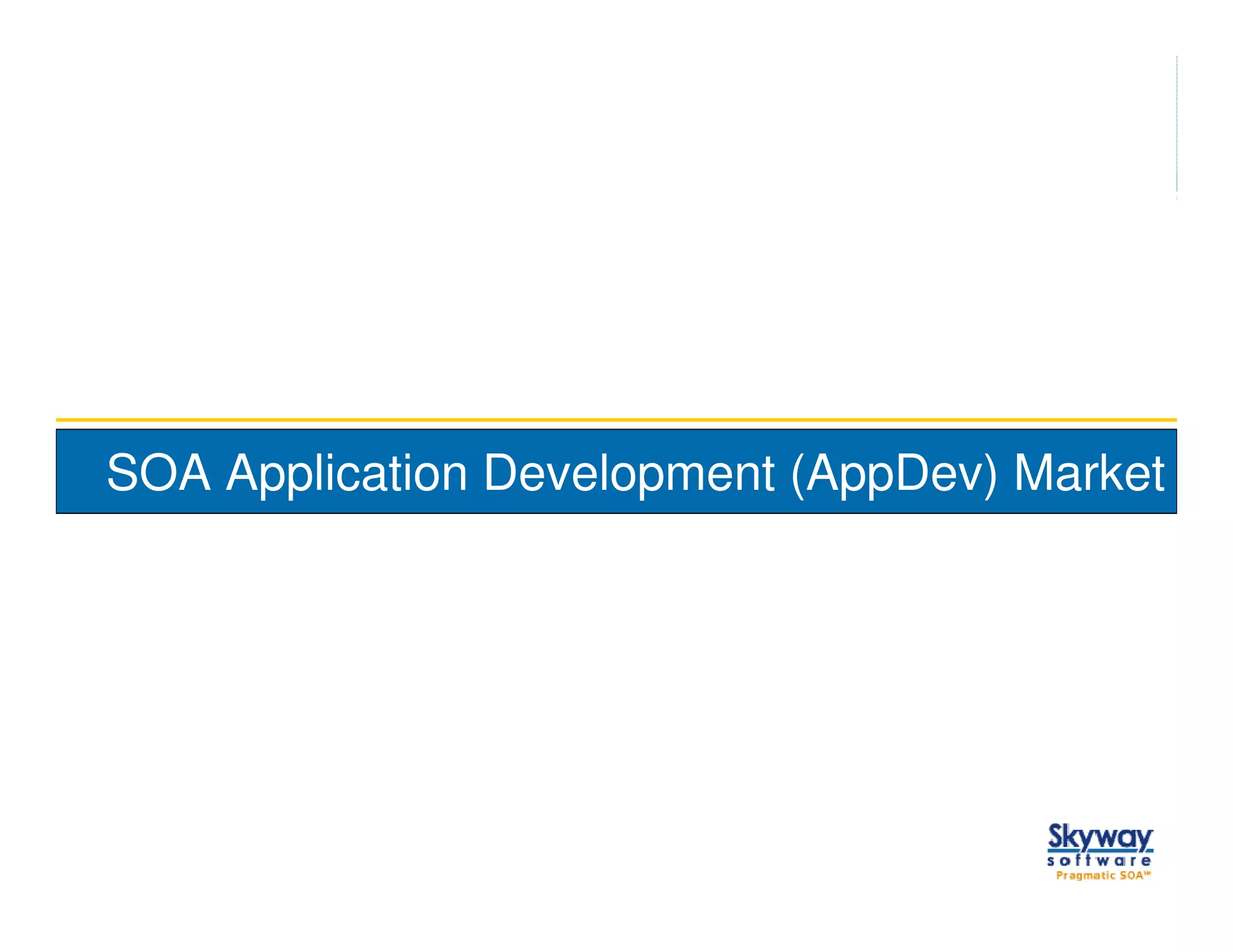 SOA Application Development (AppDev) Market




20
 