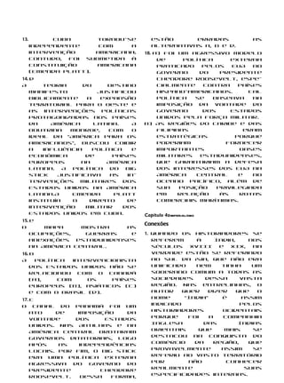 13.         Cuba       tornou-se         estão      erradas            as
      independente     com     a         alternativas a, b e d.
      intervenção     americana;      18. a) Foi um agressivo modelo
      contudo,  foi submetida  à           de      política      externa
      Constituição     americana           praticado     pelos   EUA   no
      (Emenda Platt).                      governo      do    presidente
14. d                                      Theodore Roosevelt, espe-
A       teoria     do     Destino          cialmente     contra    países
    Manifesto          justificou          hispano-americanos.        Tal
    biblicamente    a   expansão           política   se   baseava     na
    territorial para o oeste e             imposição    da vontade do
    as intervenções políticas              governo       dos     Estados
    protagonizadas nos países              Unidos pela força militar.
    da    América     Latina.     A   b) As regiões do Caribe e das
    Doutrina    Monroe,    com    o        Filipinas                 eram
    ideal da “América para os              estratégicas           porque
    americanos”, buscou coibir             poderiam            fornecer
    a   influência    política    e        importantes             bases
    econômica       de      países         militares    estadunidenses,
    europeus      na      América          que garantiriam a defesa
    Latina.   A política   do   big        dos interesses dos EUA na
    stick   justificava    as   in-        América     Central     e   no
    tervenções militares dos               oceano Pacífico, além de
    Estados Unidos na América              sua    posição    privilegiada
    Latina.A    Emenda      Platt          em     relação     às   rotas
    instituía   o    direito    de         comerciais marítimas.
    intervenção     militar    dos
    Estados Unidos em Cuba.           Capítulo 4Oimperialismo
15. e
                                      Conexões
O       mapa     mostra     as
    ocupações,    guerras    e        1. Quando os historiadores se
    anexações   estadunidenses           referem       à     Índia,    nos
    na América Central.                  séculos     XVIII    e   XIX,  na
16. b                                    verdade estão se referindo
A     política  intervencionista         ao sul da Ásia, que não era
    dos Estados Unidos não se            unificado     nem     tinha    um
    relacionou com o Canadá              soberano comum a todas as
    (a),    com     os    países         sociedades      dessa       vasta
    europeus (b), asiáticos (c)          região. Nas entrelinhas, o
    e com o Brasil (d).                  autor    quer    dizer     que  o
17. c                                    nome      “Índia”     é     assim
                                         indicado                    pelos
O canal do Panamá foi um
                                         historiadores         ocidentais
    ato    de   imposição     da
                                         porque     foi    a   Companhia
    vontade     dos     Estados
                                         Inglesa         das        Índias
    Unidos. Nas Antilhas e na
                                         Orientais     que      mais    se
    América Central brotaram
                                         destacou na conquista do
    governos ditatoriais, logo
                                         comércio     da    região,    que
    após    as   independências
                                         provavelmente         assim    se
    locais. Por fim, o big stick
                                         referiu ao vasto território
    era uma política externa
                                         por        não         conhecer
    agressiva  do   governo   do
                                         realmente                    suas
    presidente         Theodore
                                         especificidades internas.
    Roosevelt.   Dessa    forma,
 