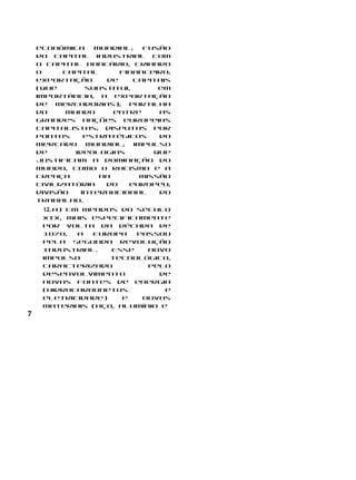 econômica     mundial;   fusão
    do capital industrial com
    o capital bancário, criando
    o      capital      financeiro;
    exportação       de    capitais
    (que        substitui,       em
    importância, a exportação
    de mercadorias); partilha
    do     mundo      entre      as
    grandes nações europeias
    capitalistas; disputas por
    pontos      estratégicos     do
    mercado      mundial;  impulso
    de       ideologias         que
    justificam a dominação do
    mundo, como o racismo e a
    crença         na        missão
    civilizatória   do    europeu;
    divisão    internacional     do
    trabalho.
     12. a) Em meados do século
     XIX, mais especificamente
     por volta da década de
     1870,    a  Europa  passou
     pela Segunda Revolução
     Industrial.    Esse   novo
     impulso        tecnológico,
     caracterizado         pelo
     desenvolvimento         de
     novas fontes de energia
     (hidrocarbonetos          e
     eletricidade)    e   novos
     materiais (aço, alumínio e
7
 
