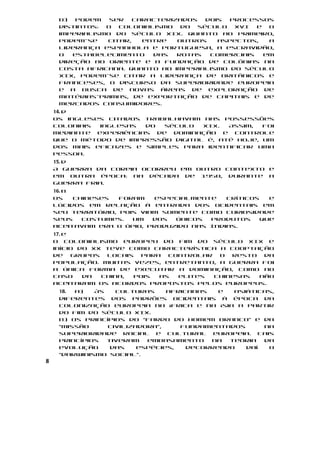 b)  Podem   ser   caracterizados   dois  processos
     distintos: o  colonialismo   do  século   XVI  e  o
     imperialismo do século XIX. Quanto ao primeiro,
     podem-se   citar,   entre   outros    aspectos,   a
     liderança espanhola e portuguesa, a escravidão,
     o  estabelecimento    das   rotas   comerciais   em
     direção ao Oriente e a fundação de colônias na
     costa africana. Quanto ao imperialismo do século
     XIX, podem-se citar a liderança de britânicos e
     franceses, o discurso da superioridade europeia
     e a busca de novas áreas de exploração de
     matérias-primas, de exportação de capitais e de
     mercados consumidores.
    14. d
    Os ingleses citados trabalhavam nas possessões
    coloniais inglesas  do  século   XIX.  Assim,  foi
    mediante experiências de dominação e controle
    que o método de impressão digital é, até hoje, um
    dos mais eficazes e simples para identificar uma
    pessoa.
    15. d
    A Guerra da Coreia ocorreu em outro contexto e
    em outra época: na década de 1950, durante a
    Guerra Fria.
    16. b
    Os    chineses  foram   especialmente   críticos   e
    lúcidos em relação à entrada dos ocidentais em
    seu território, pois viam somente como curiosidade
    seus    costumes.  Um   dos  únicos produtos     que
    aceitavam era o ópio, produzido nas Índias.
    17. e
    O colonialismo europeu do fim do século XIX e
    início do XX teve como característica a cooptação
    de    grupos  locais  para  controlar  o  resto  da
    população. Muitas vezes, entretanto, a guerra foi
    a única forma de executar a dominação, como no
    caso    da   China, pois  as  elites  chinesas  não
    aceitaram os acordos propostos pelos europeus.
     18. a)   Às   culturas     africanas   e  asiáticas,
     diferentes dos padrões ocidentais à época da
     colonização europeia na África e na Ásia a partir
     do fim do século XIX.
     b) Os princípios do “fardo do homem branco” e da
     “missão     civilizadora”,    fundamentados      na
     superioridade racial e cultural europeia. Tais
     princípios  tiveram   embasamento    na  teoria  da
     evolução     das    espécies,   decorrendo   daí  o
     “darwinismo social”.
8
 