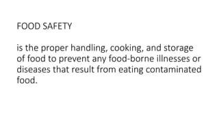 Importance of Food Safety
• Food safety is key to food security and good health
• Choosing safe and nutritious food suppor...