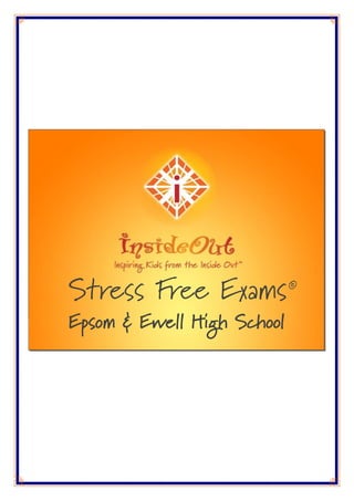 Stress Free Exams           ©
                            ©

Epsom & Ewell High School
 