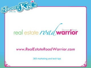 www.RealEstateRoadWarrior.com 365 marketing and tech tips 